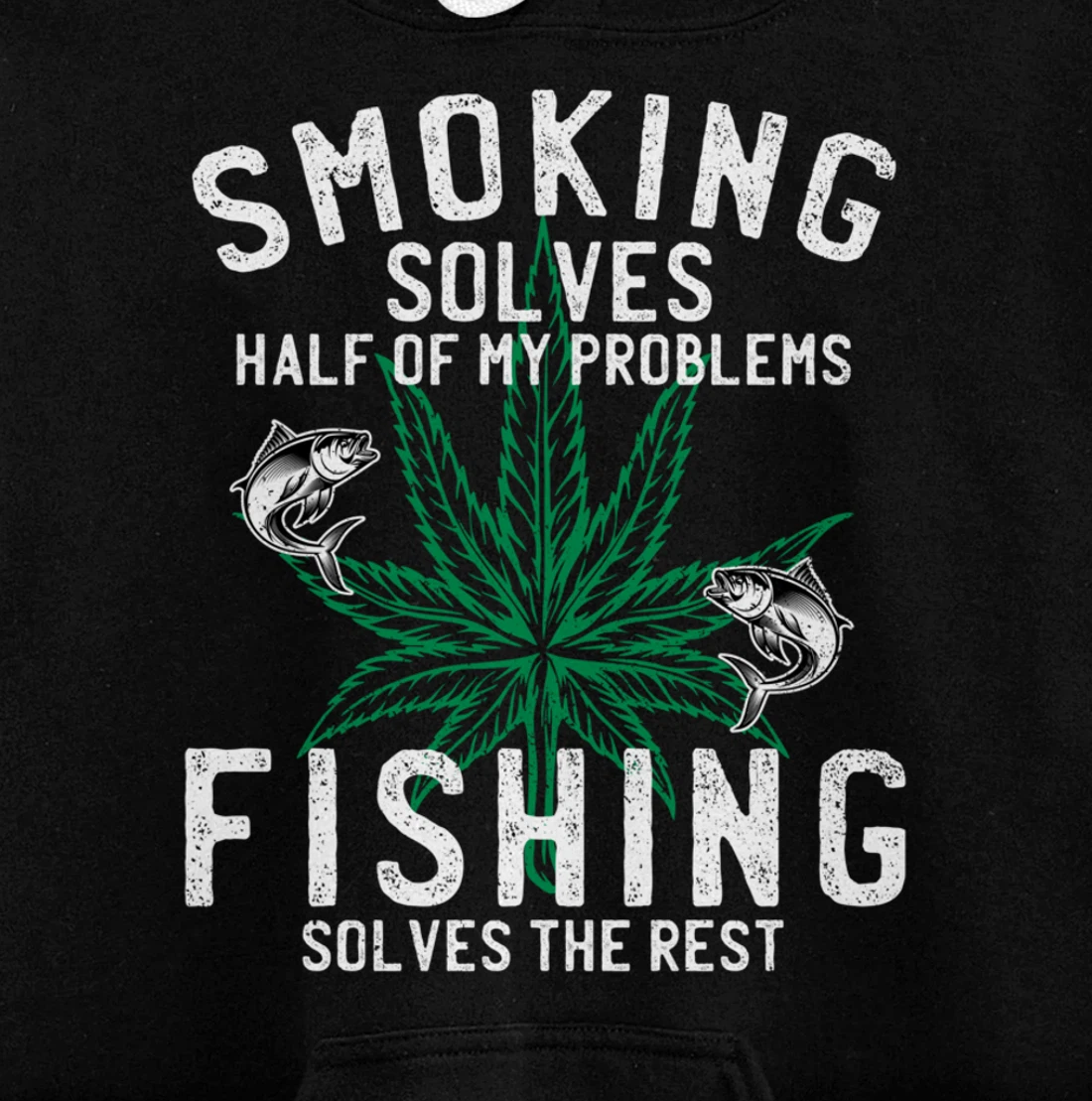 Smoking Solves Half Of My Problems Fishing Solves The Rest Pullover Hoodie