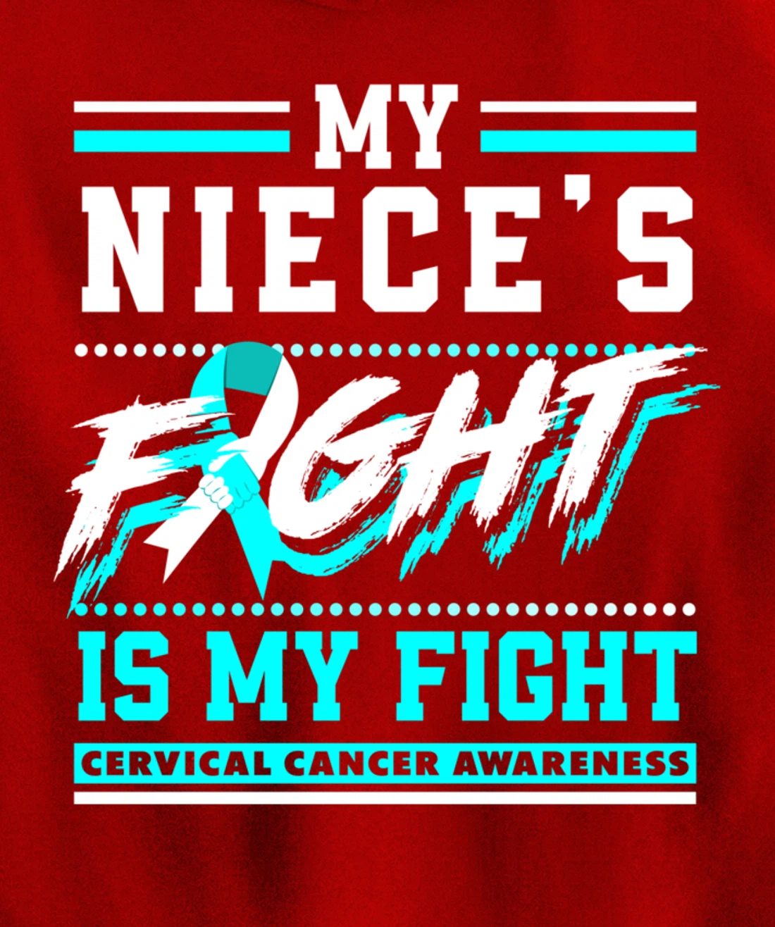My Niece's Fight Is My Fight Cervical Cancer Awareness Pullover Hoodie