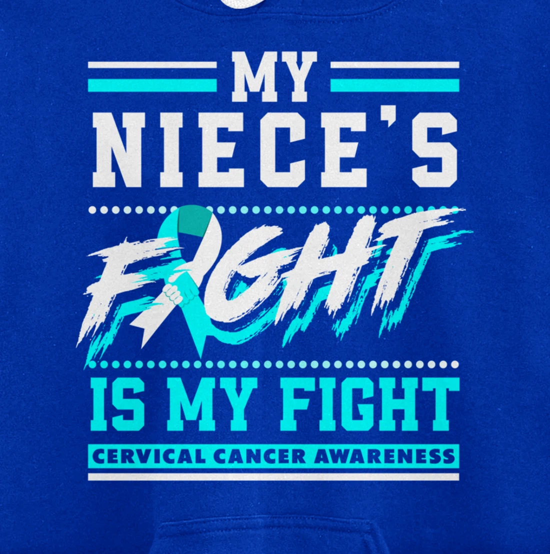 My Niece's Fight Is My Fight Cervical Cancer Awareness Pullover Hoodie