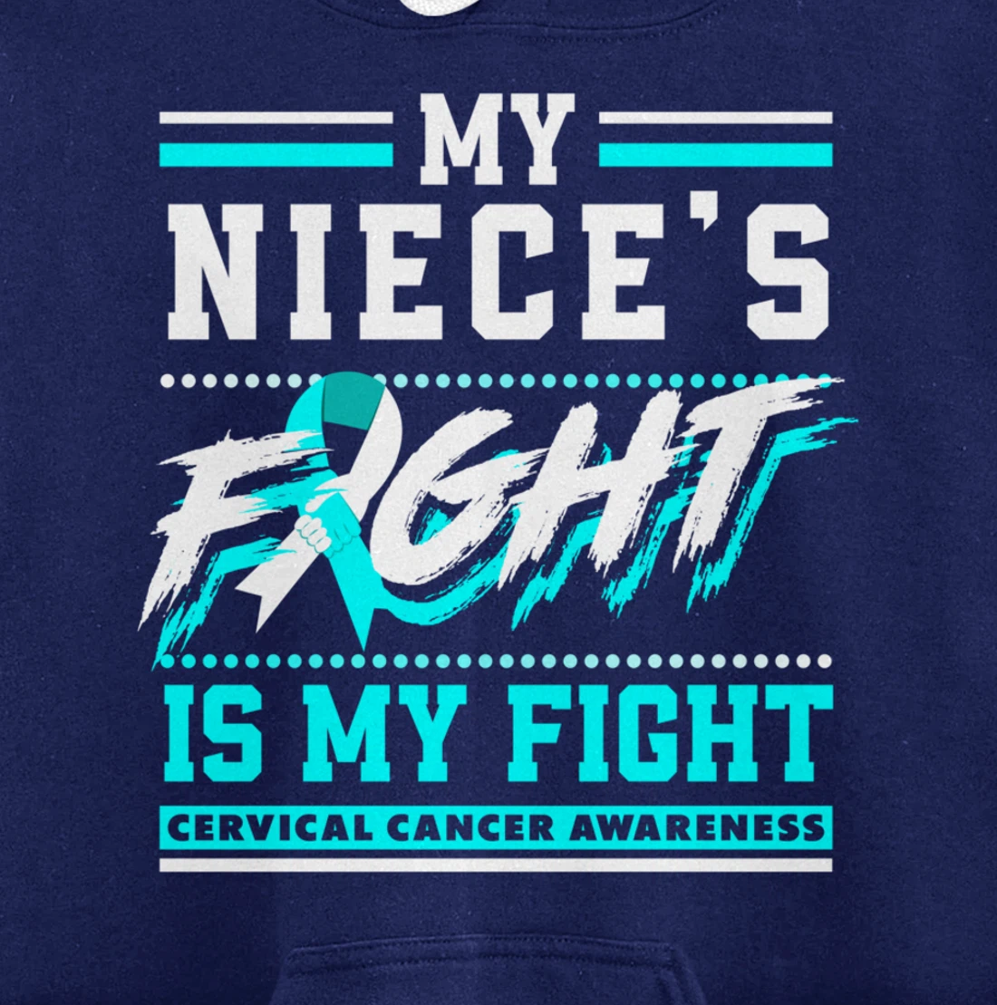 My Niece's Fight Is My Fight Cervical Cancer Awareness Pullover Hoodie