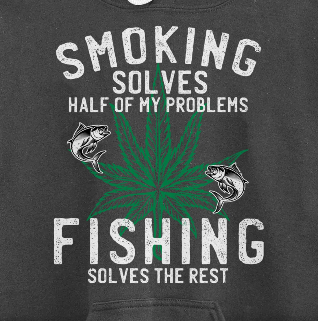 Smoking Solves Half Of My Problems Fishing Solves The Rest Pullover Hoodie