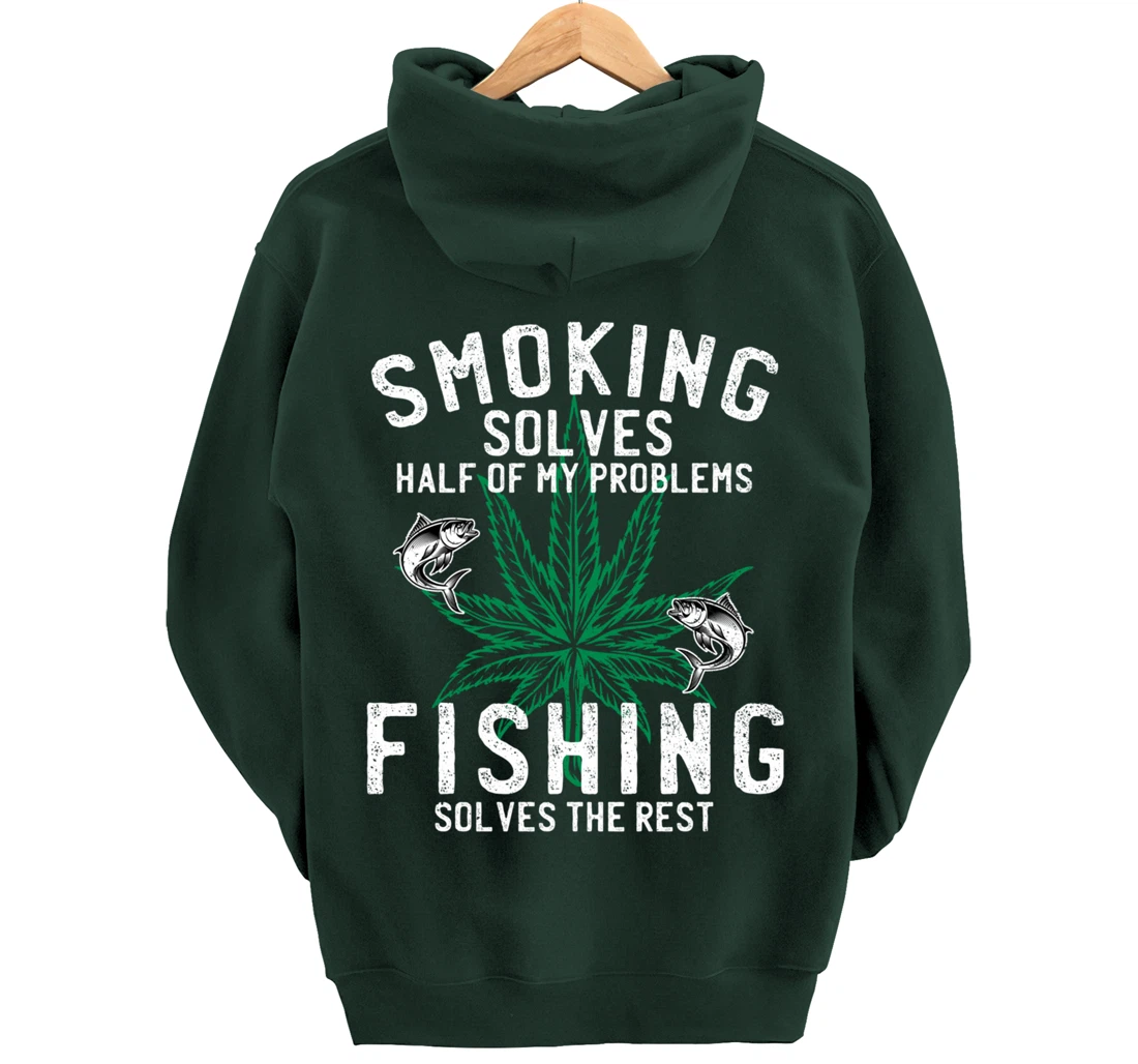 Smoking Solves Half Of My Problems Fishing Solves The Rest Pullover Hoodie