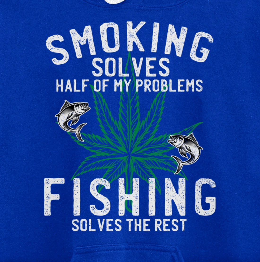 Smoking Solves Half Of My Problems Fishing Solves The Rest Pullover Hoodie