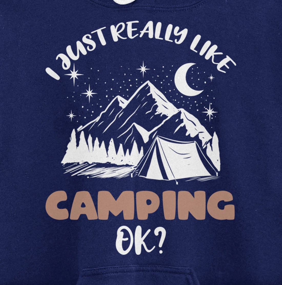 I Just Really Like Camping Ok Pullover Hoodie