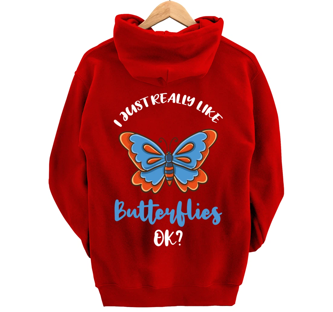 I Just Really Like Butterflies Ok Pullover Hoodie