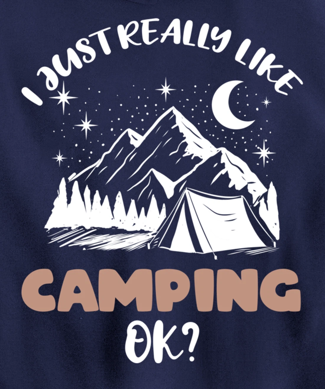 I Just Really Like Camping Ok Pullover Hoodie