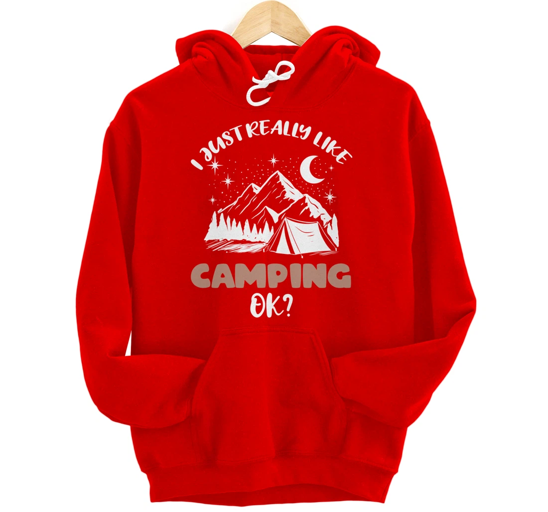 I Just Really Like Camping Ok Pullover Hoodie