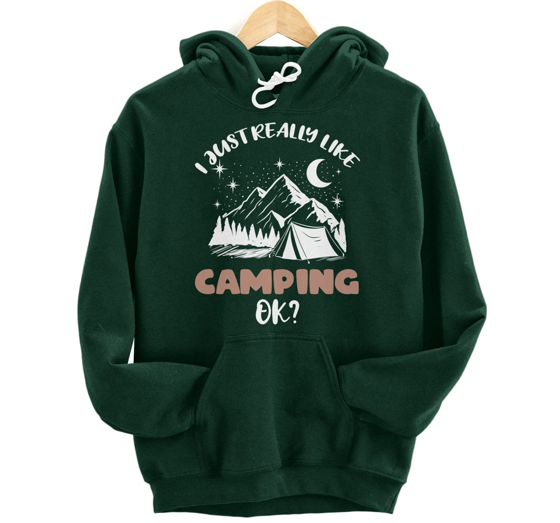 I Just Really Like Camping Ok Pullover Hoodie