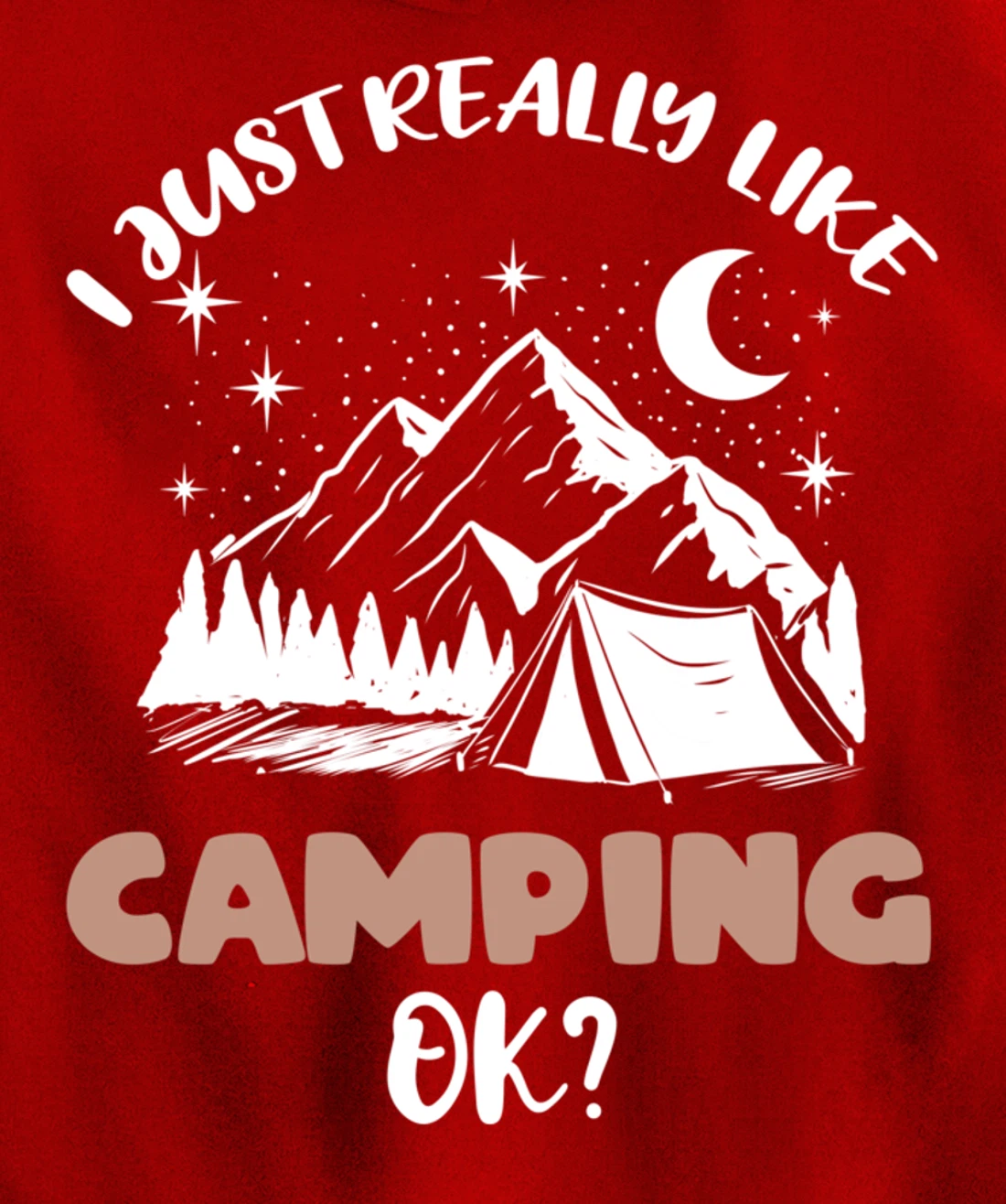 I Just Really Like Camping Ok Pullover Hoodie