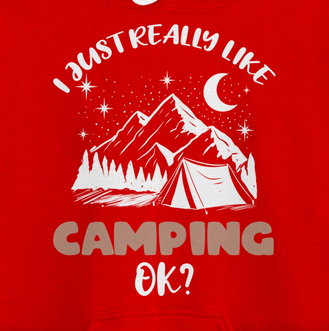 I Just Really Like Camping Ok Pullover Hoodie