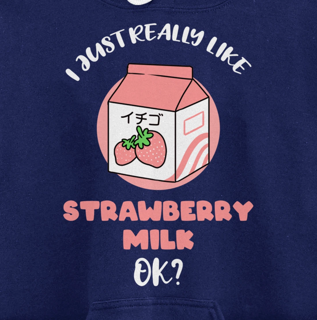I Just Really Like Strawberry Milk Ok Pullover Hoodie