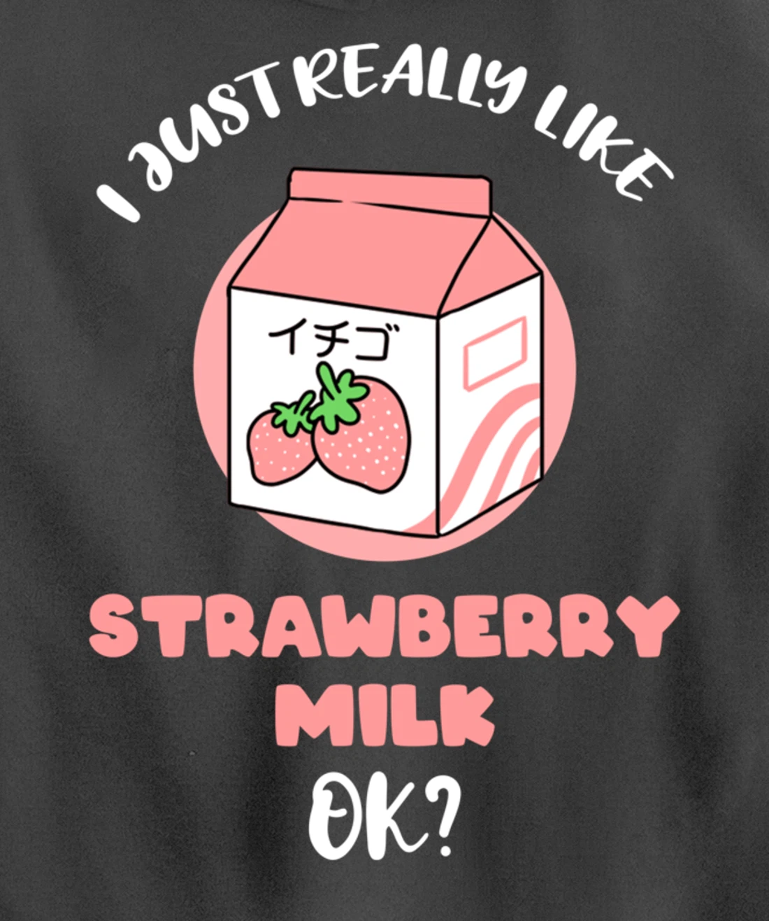 I Just Really Like Strawberry Milk Ok Pullover Hoodie