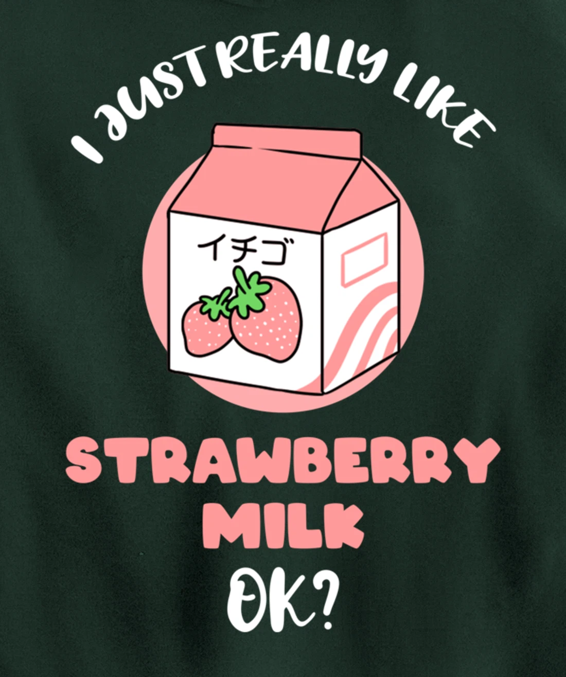 I Just Really Like Strawberry Milk Ok Pullover Hoodie