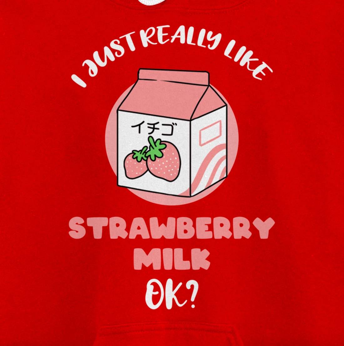 I Just Really Like Strawberry Milk Ok Pullover Hoodie