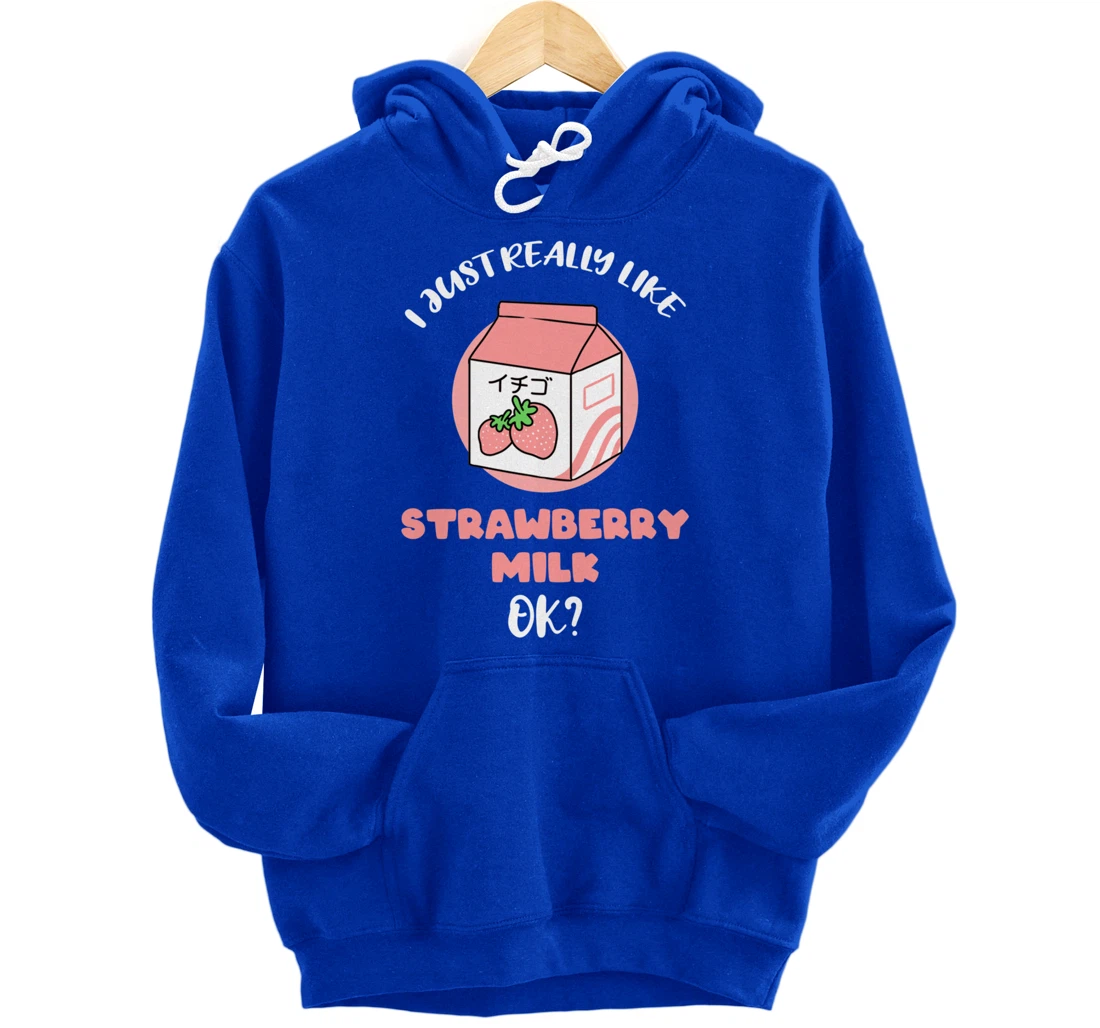 I Just Really Like Strawberry Milk Ok Pullover Hoodie