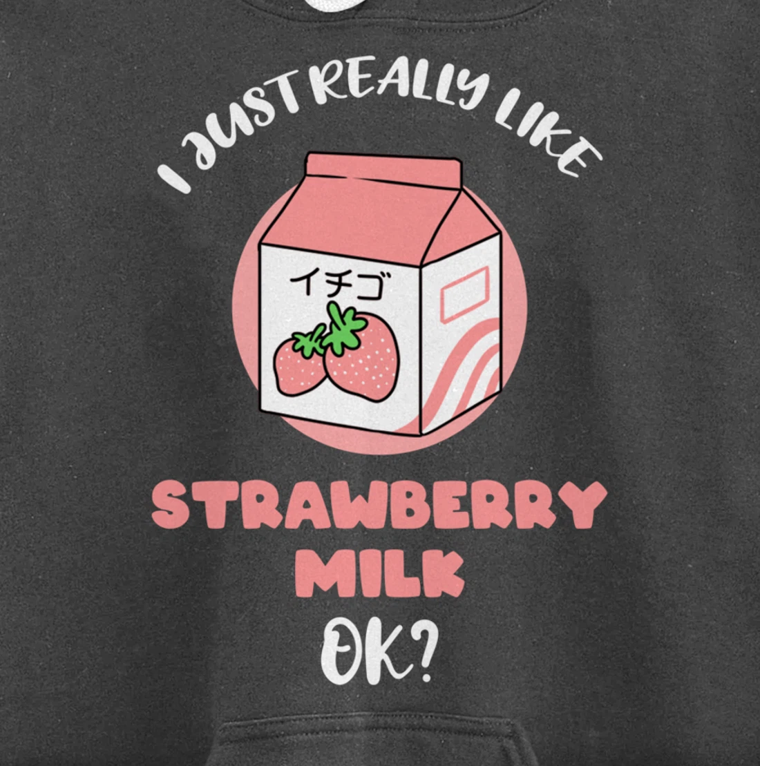 I Just Really Like Strawberry Milk Ok Pullover Hoodie