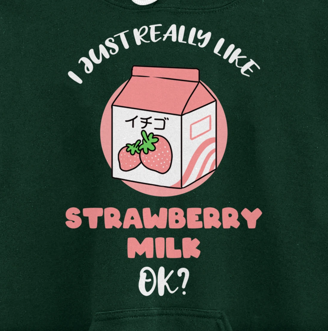 I Just Really Like Strawberry Milk Ok Pullover Hoodie