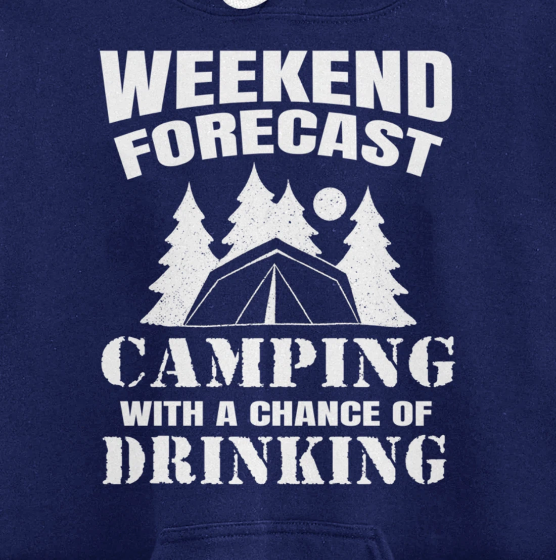 Weekend Forecast Camping With A Chance Of Drinking Themed Pullover Hoodie