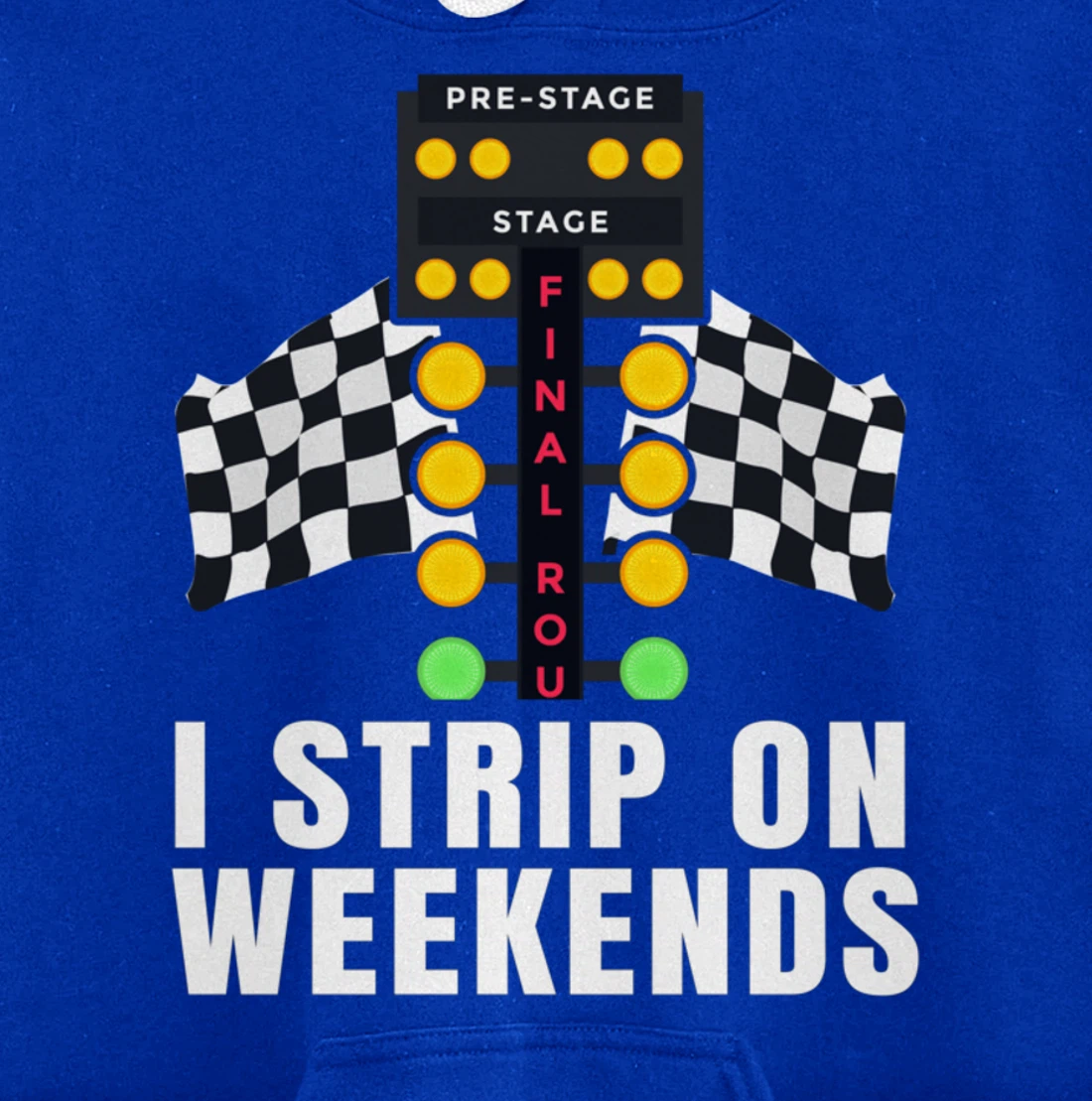I Strip On Weekends Racetrack Drag Racing Checkered Flag Pullover Hoodie