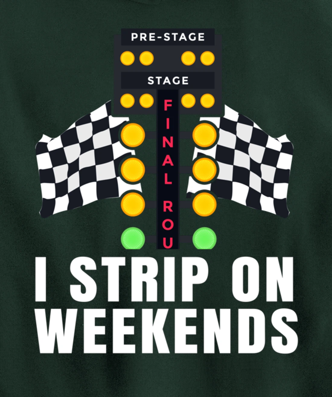 I Strip On Weekends Racetrack Drag Racing Checkered Flag Pullover Hoodie
