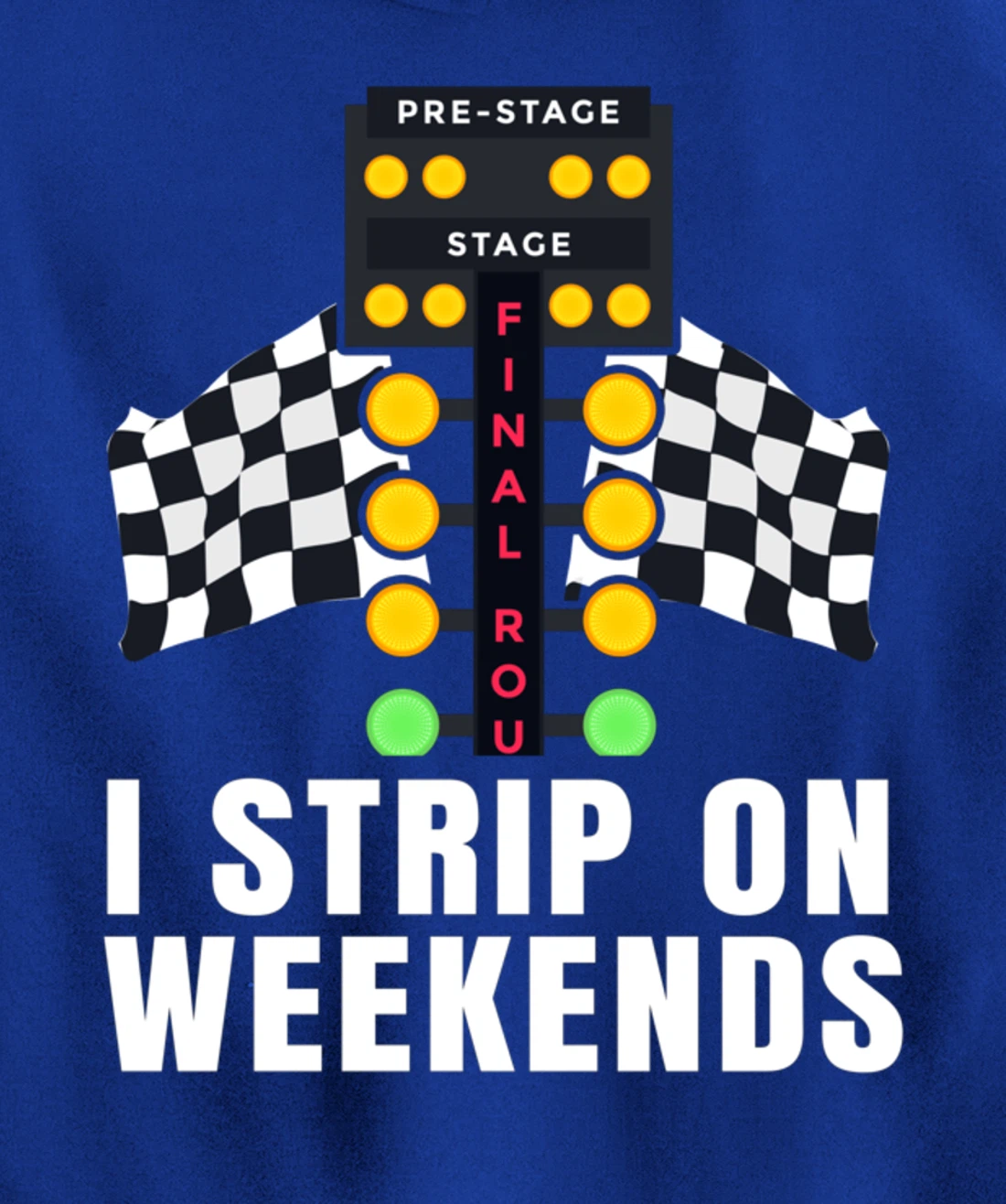 I Strip On Weekends Racetrack Drag Racing Checkered Flag Pullover Hoodie