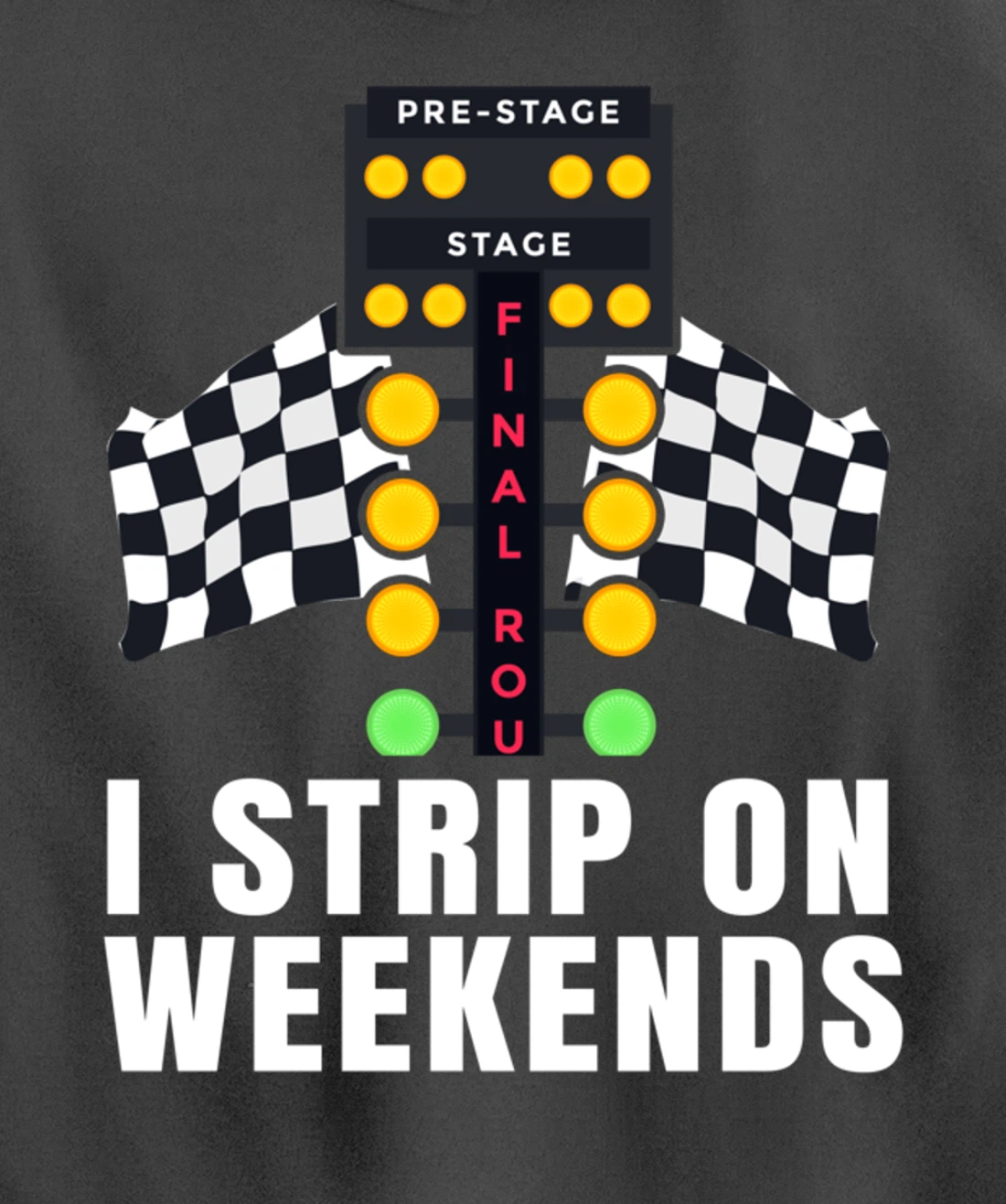 I Strip On Weekends Racetrack Drag Racing Checkered Flag Pullover Hoodie