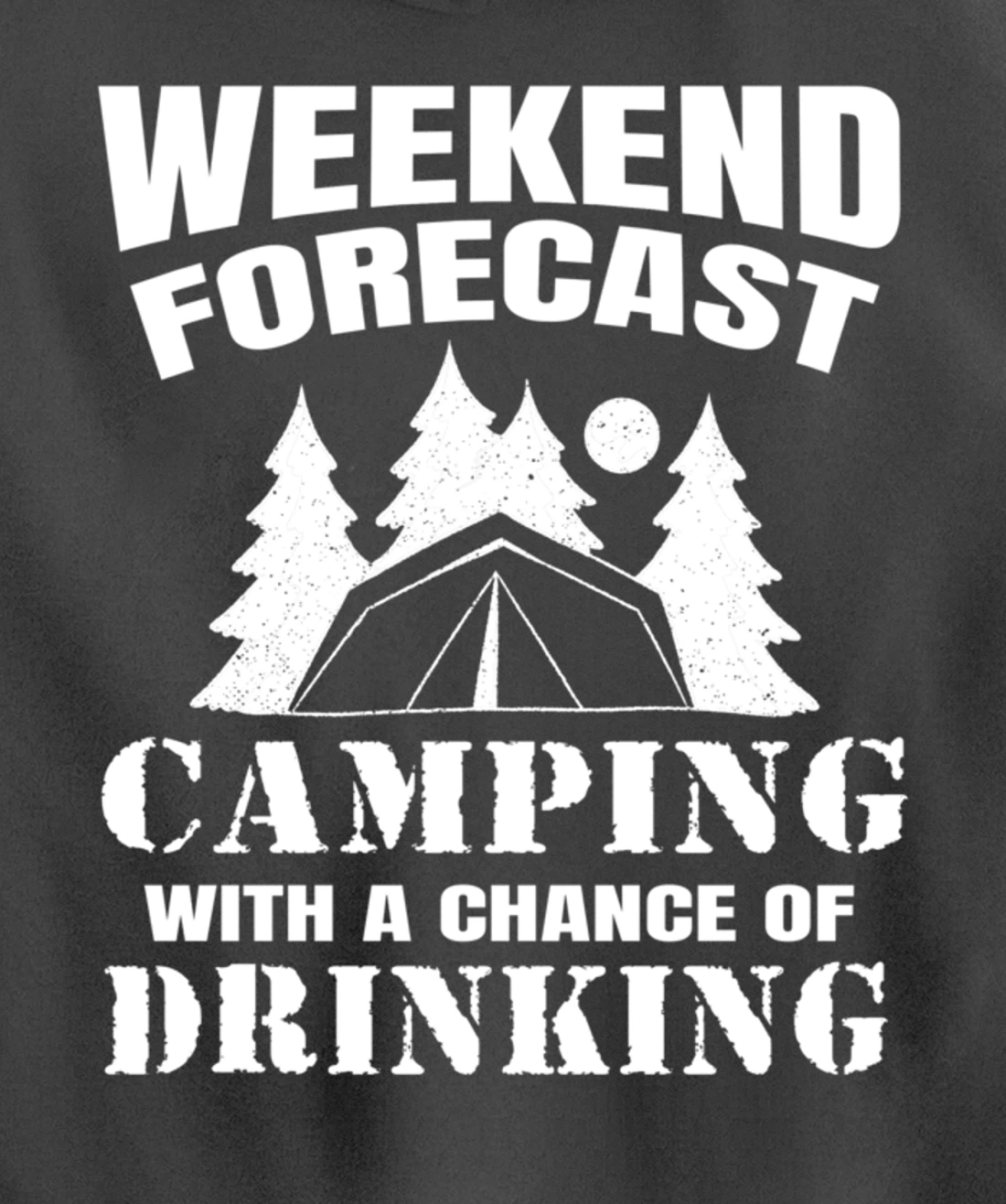 Weekend Forecast Camping With A Chance Of Drinking Themed Pullover Hoodie