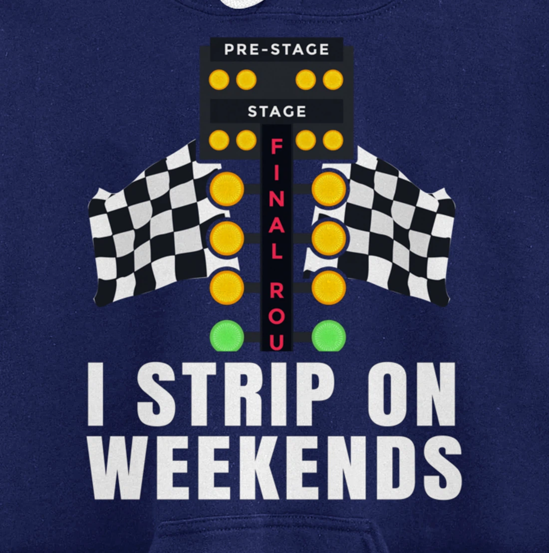 I Strip On Weekends Racetrack Drag Racing Checkered Flag Pullover Hoodie