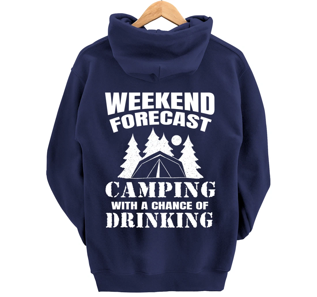 Weekend Forecast Camping With A Chance Of Drinking Themed Pullover Hoodie