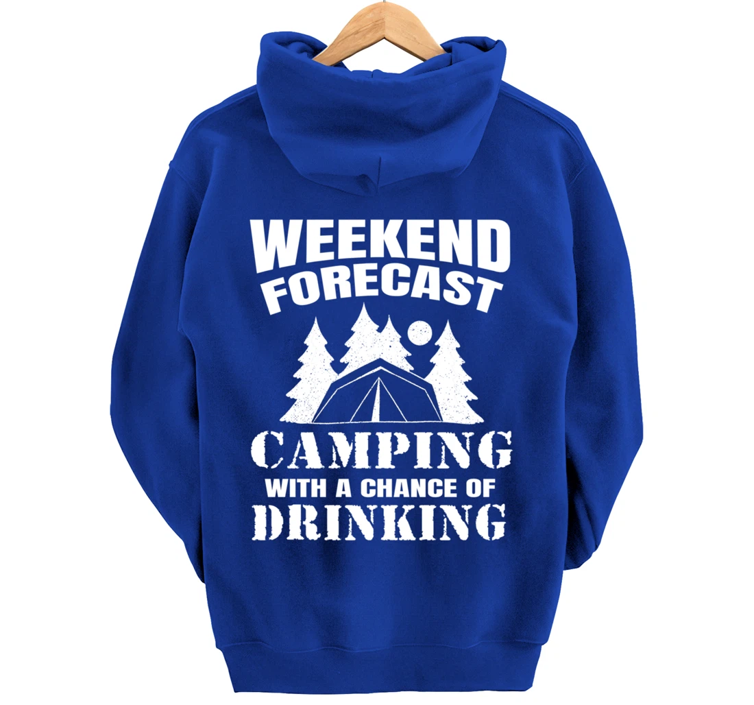Weekend Forecast Camping With A Chance Of Drinking Themed Pullover Hoodie