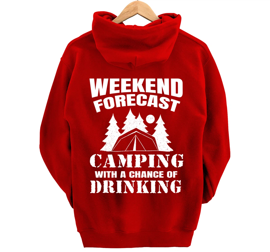 Weekend Forecast Camping With A Chance Of Drinking Themed Pullover Hoodie