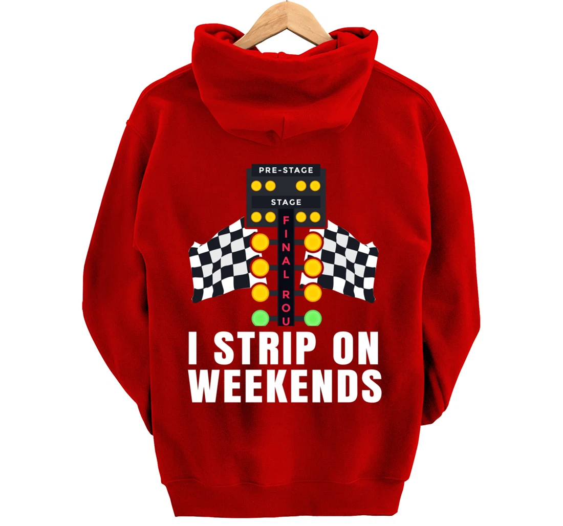 I Strip On Weekends Racetrack Drag Racing Checkered Flag Pullover Hoodie