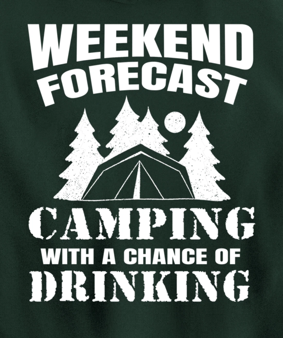 Weekend Forecast Camping With A Chance Of Drinking Themed Pullover Hoodie