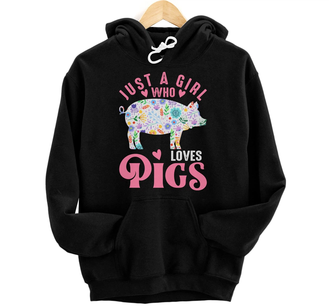 Just a Girl Who Loves Pigs Pullover Hoodie