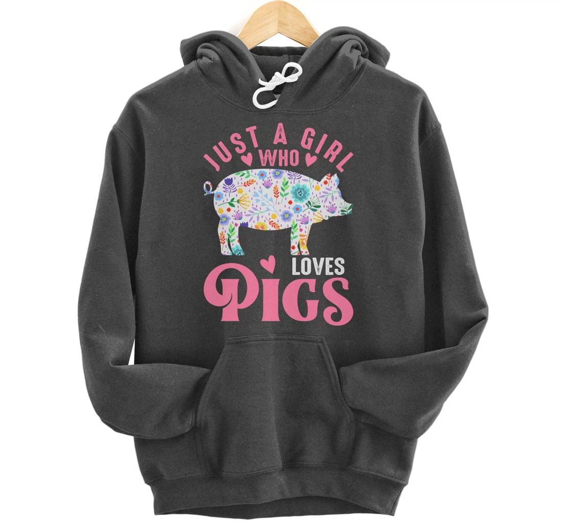 Just a Girl Who Loves Pigs Pullover Hoodie