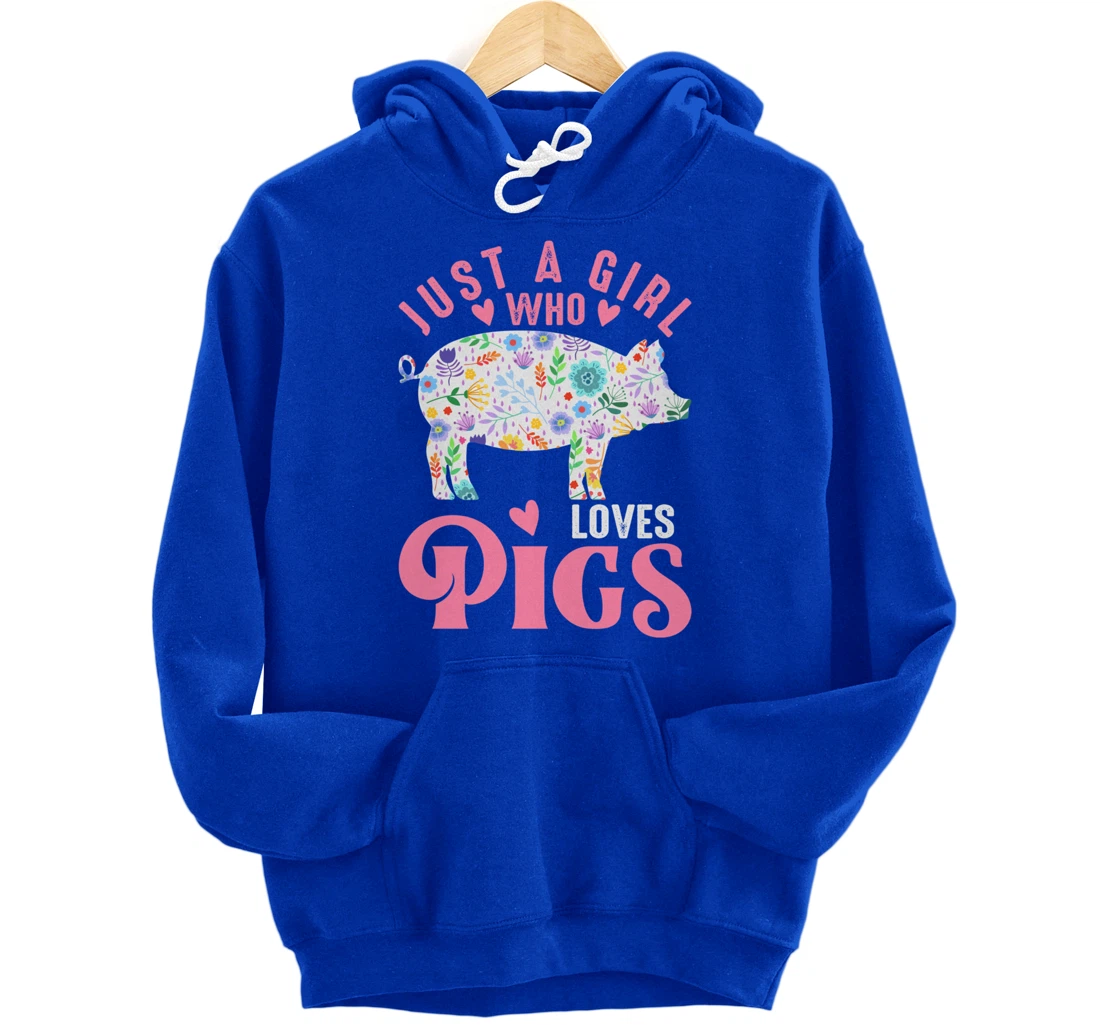 Just a Girl Who Loves Pigs Pullover Hoodie