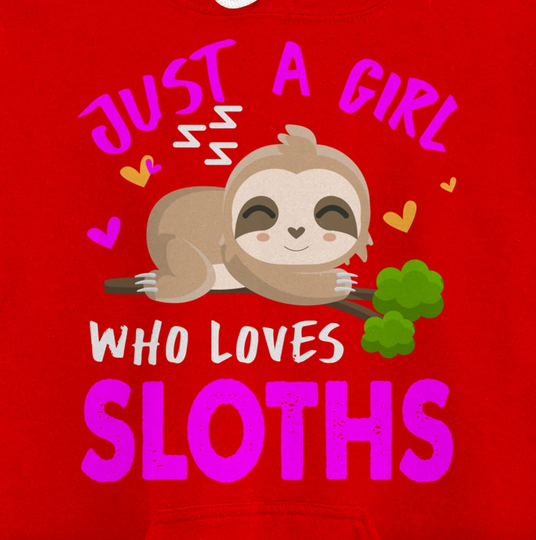 Just a Girl Who Loves Sloths Pullover Hoodie