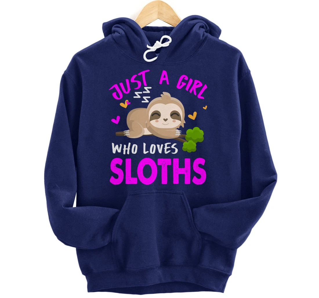 Just a Girl Who Loves Sloths Pullover Hoodie
