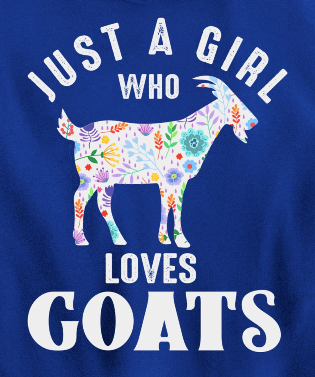 Just a Girl Who Loves Goats Pullover Hoodie