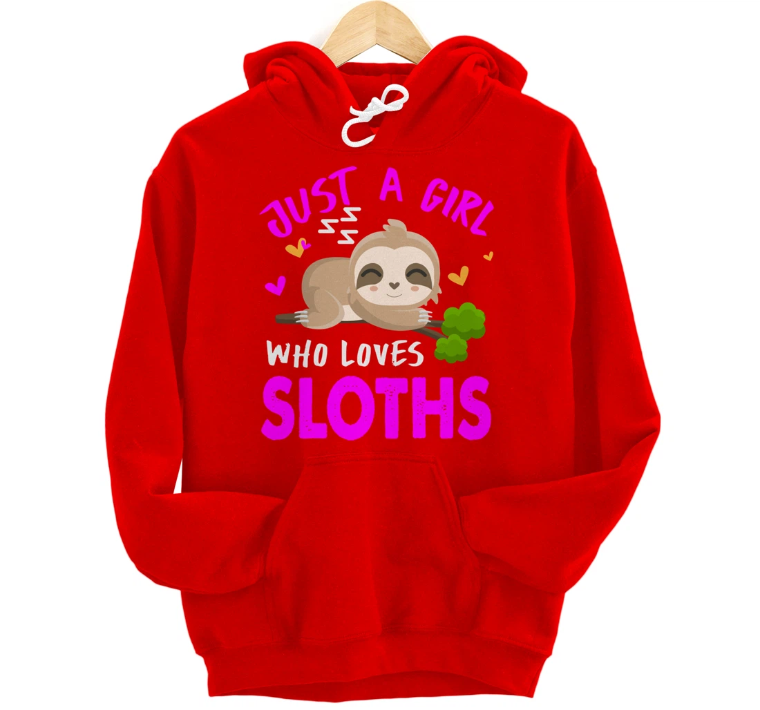 Just a Girl Who Loves Sloths Pullover Hoodie