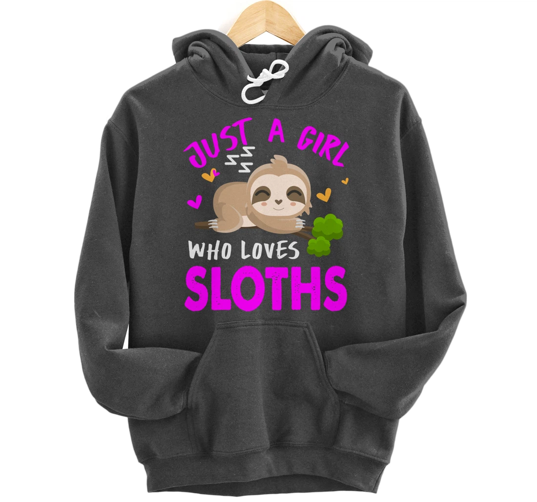 Just a Girl Who Loves Sloths Pullover Hoodie