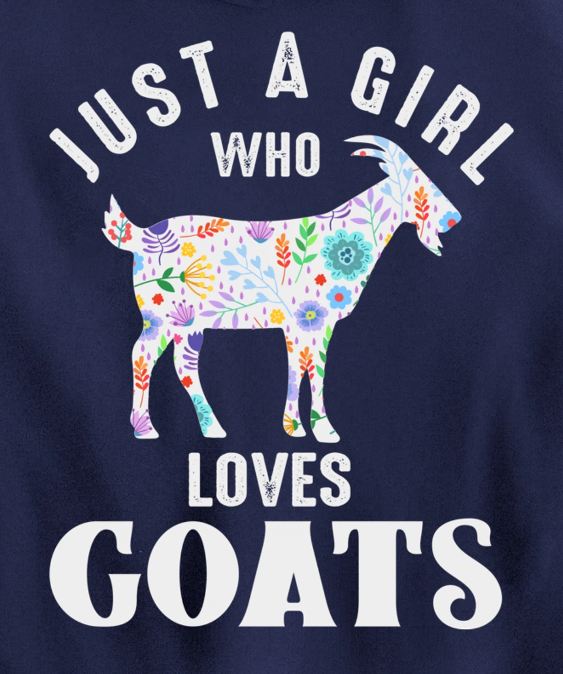 Just a Girl Who Loves Goats Pullover Hoodie