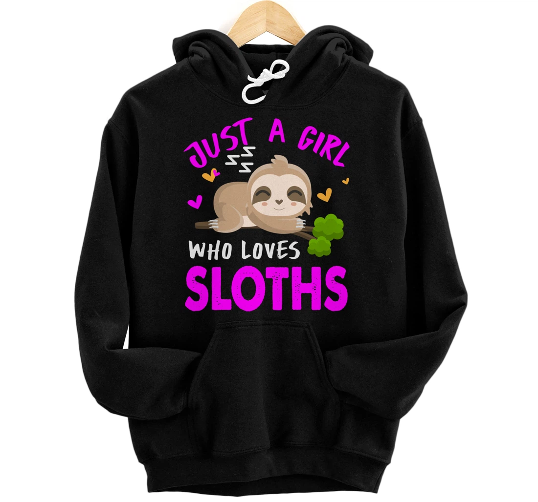 Just a Girl Who Loves Sloths Pullover Hoodie