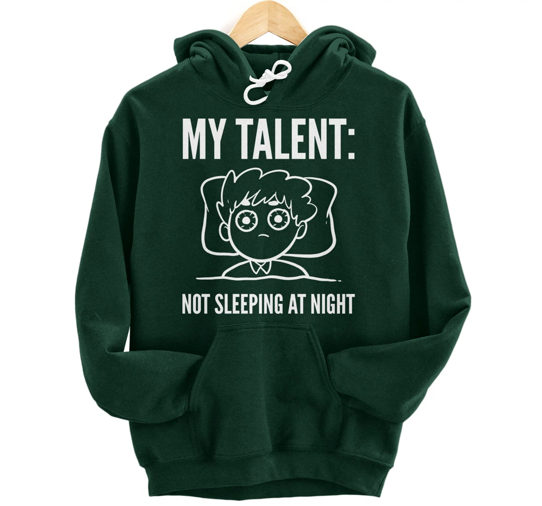 My Talent Insomniac person Pullover Hoodie