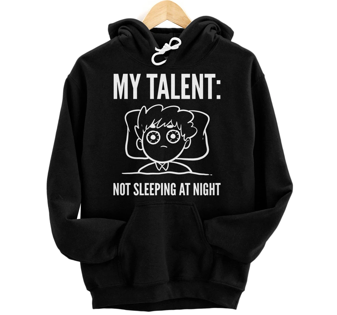 My Talent Insomniac person Pullover Hoodie