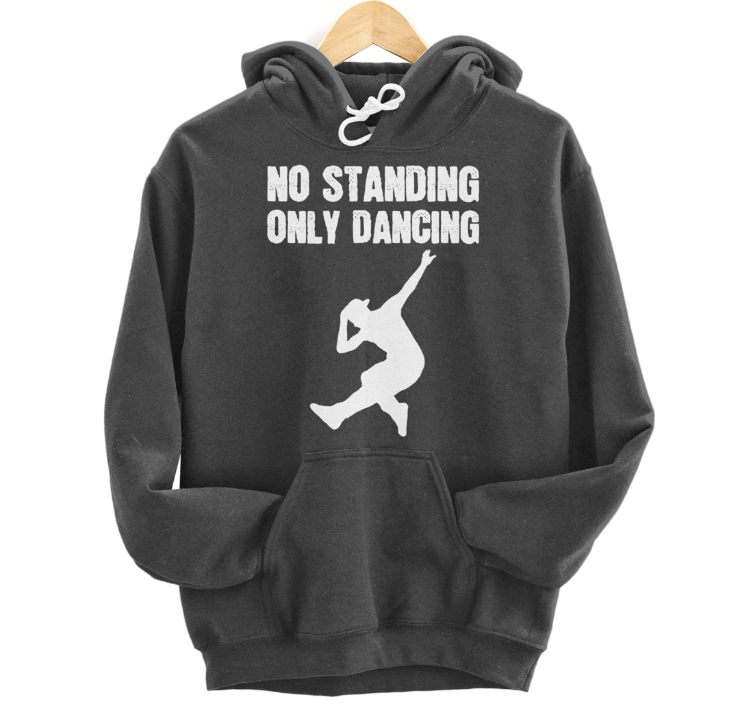 Only Dancing Talented Person Pullover Hoodie