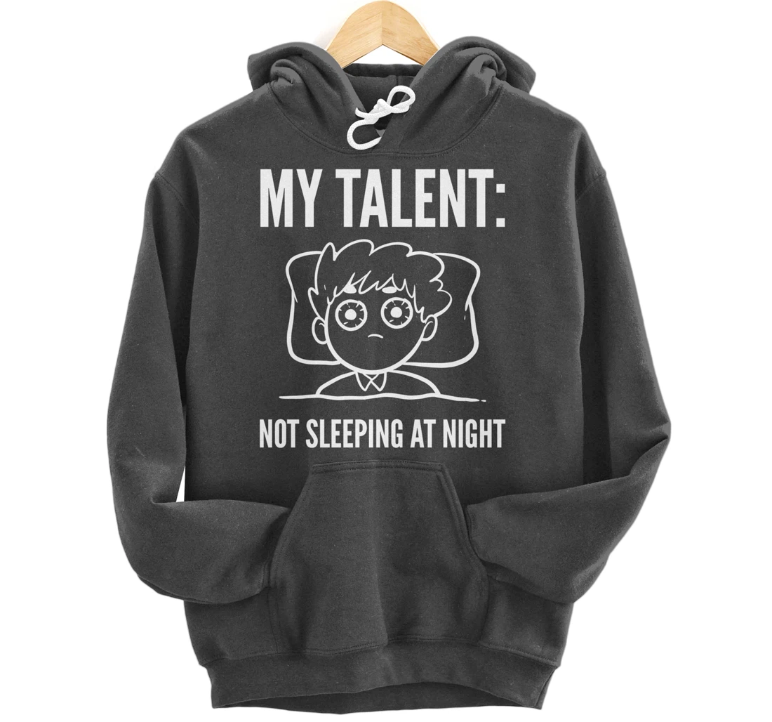 My Talent Insomniac person Pullover Hoodie