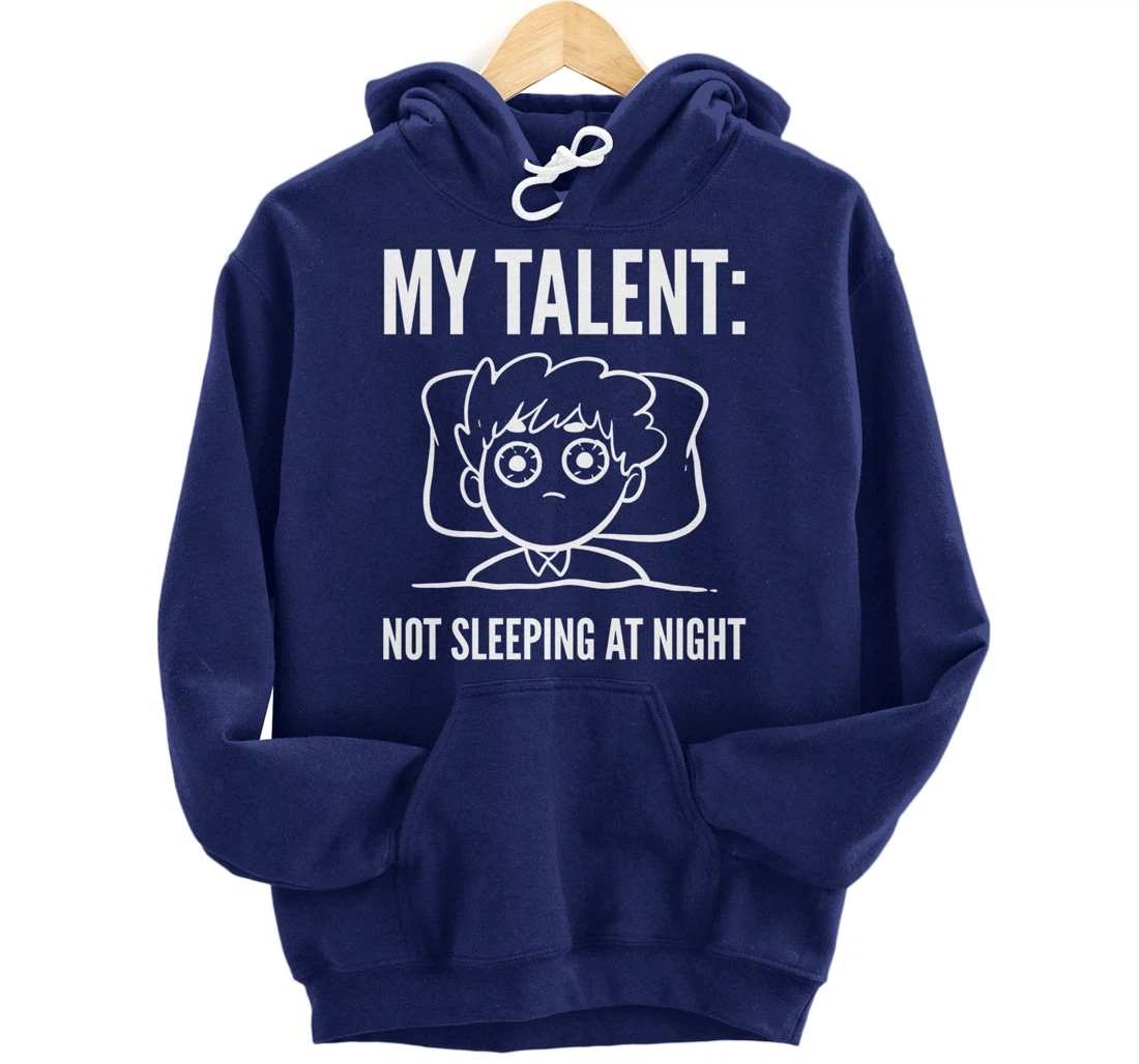 My Talent Insomniac person Pullover Hoodie