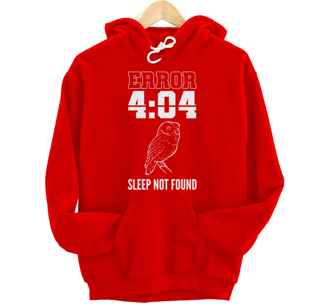 Error Sleep Shift Worker Graveyard Pullover Hoodie