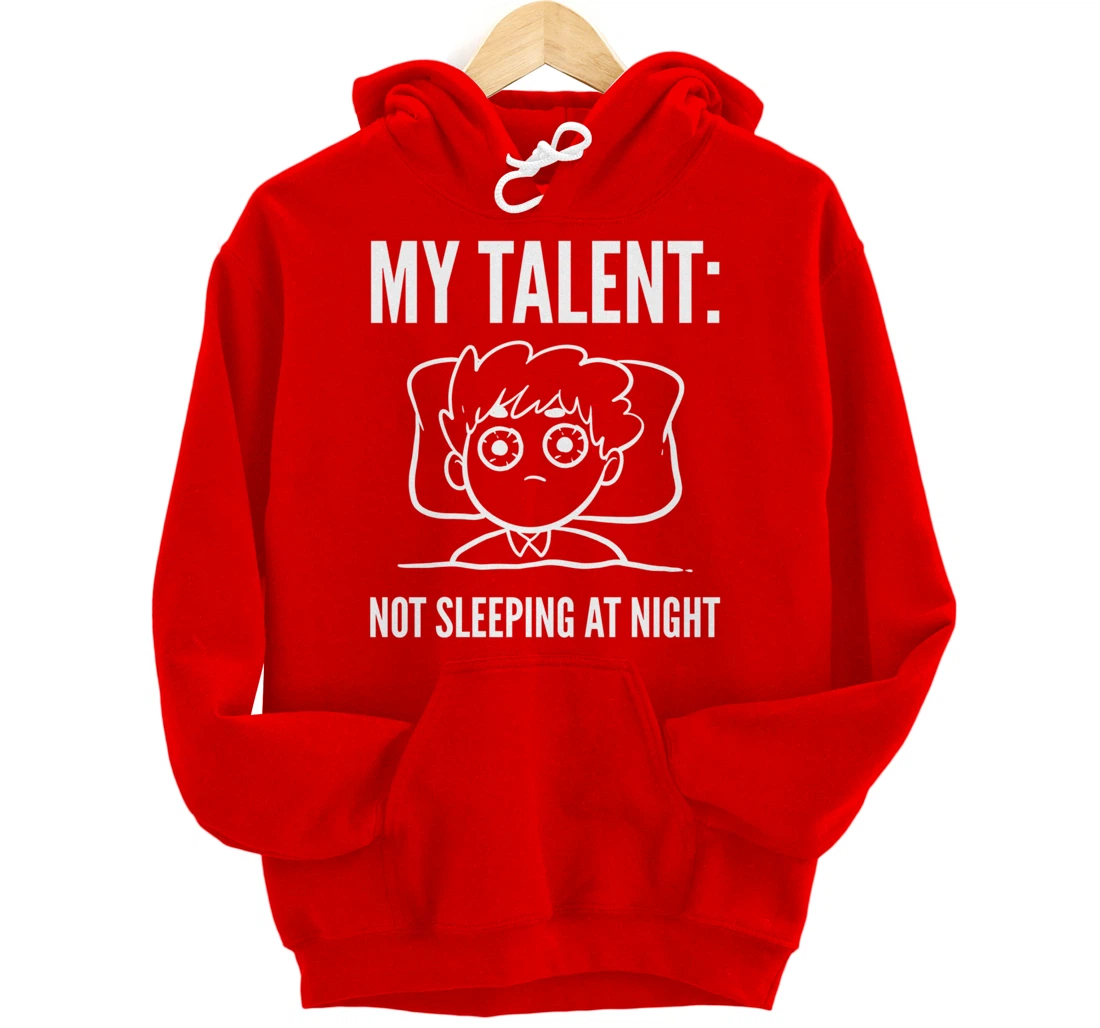 My Talent Insomniac person Pullover Hoodie